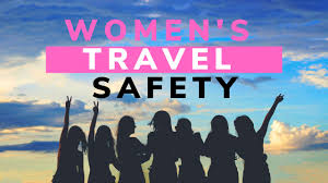 Women face unique safety risks when they travel